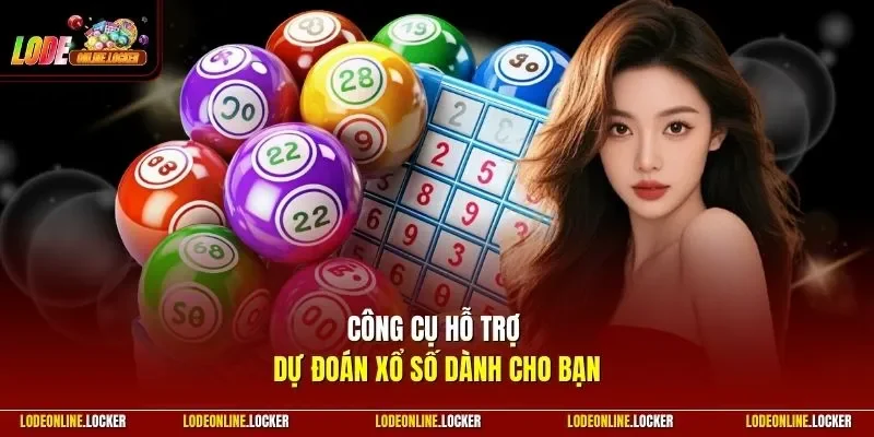 Công cụ hỗ trợ dự đoán xổ số dành cho bạn